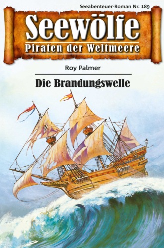 Roy Palmer. Seew?lfe - Piraten der Weltmeere 189