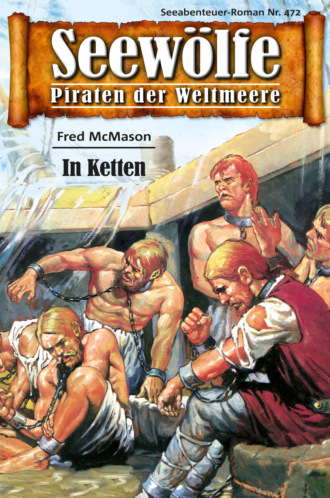 Fred McMason. Seew?lfe - Piraten der Weltmeere 472