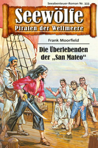 Frank Moorfield. Seew?lfe - Piraten der Weltmeere 333