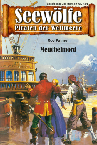 Roy Palmer. Seew?lfe - Piraten der Weltmeere 323