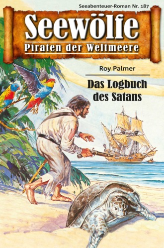 Roy Palmer. Seew?lfe - Piraten der Weltmeere 187