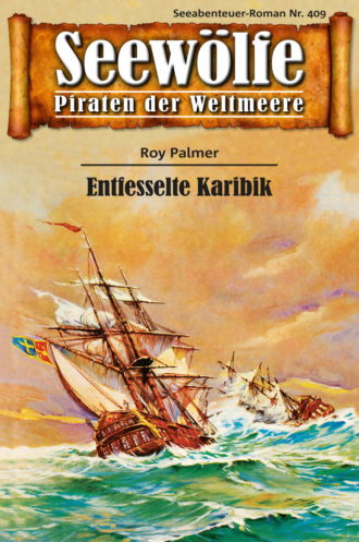 Roy Palmer. Seew?lfe - Piraten der Weltmeere 409