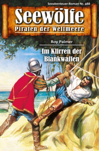 Roy Palmer. Seew?lfe - Piraten der Weltmeere 488