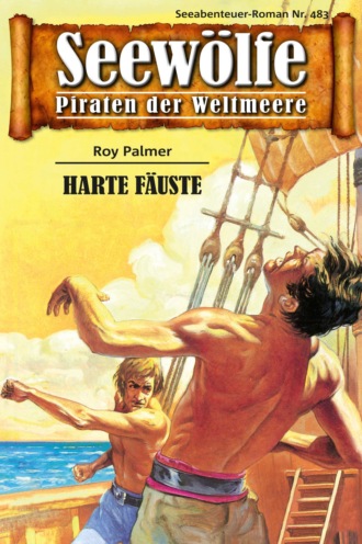 Roy Palmer. Seew?lfe - Piraten der Weltmeere 483