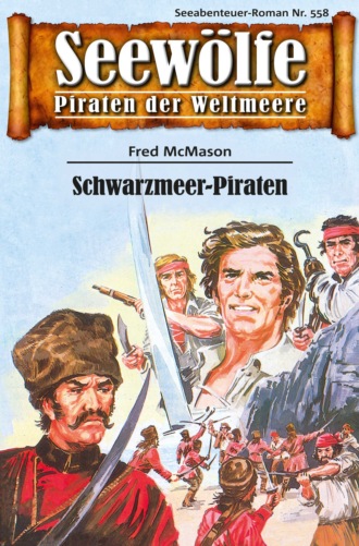 Fred McMason. Seew?lfe - Piraten der Weltmeere 558