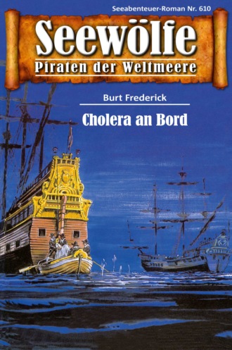 Burt Frederick. Seew?lfe - Piraten der Weltmeere 610