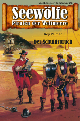 Roy Palmer. Seew?lfe - Piraten der Weltmeere 392