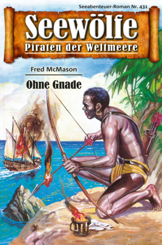 Fred McMason. Seew?lfe - Piraten der Weltmeere 431