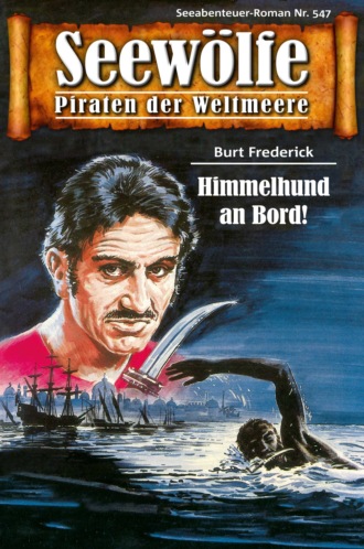 Burt Frederick. Seew?lfe - Piraten der Weltmeere 547