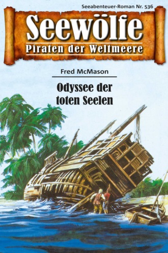 Fred McMason. Seew?lfe - Piraten der Weltmeere 536