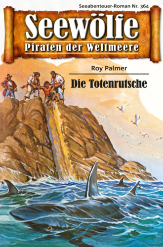 Roy Palmer. Seew?lfe - Piraten der Weltmeere 364