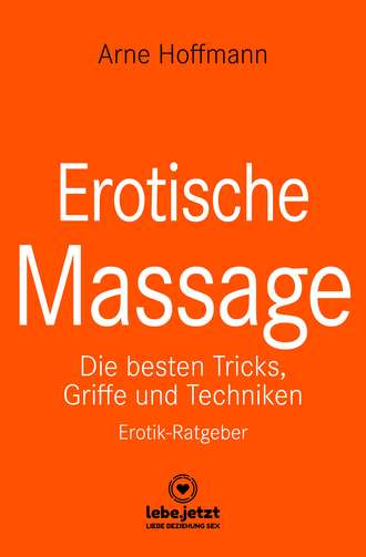 Arne Hoffmann. Erotische Massage | Erotischer Ratgeber