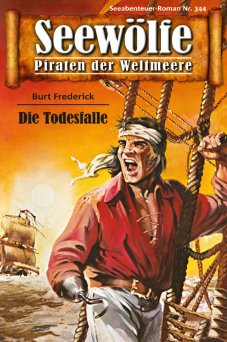 Burt Frederick. Seew?lfe - Piraten der Weltmeere 344