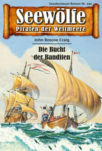 John Roscoe Craig. Seew?lfe - Piraten der Weltmeere 240