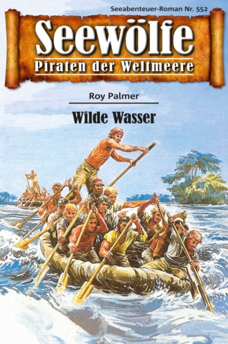 Roy Palmer. Seew?lfe - Piraten der Weltmeere 552