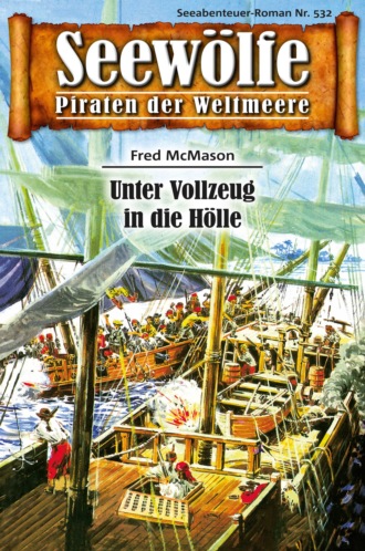 Fred McMason. Seew?lfe - Piraten der Weltmeere 532