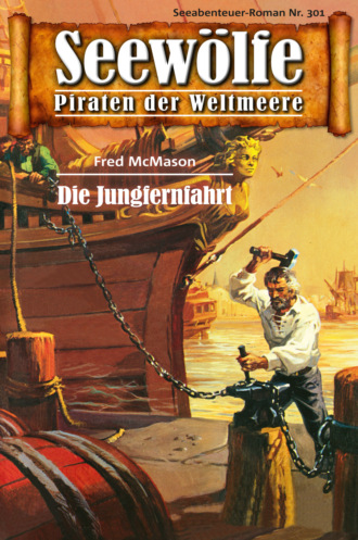 Fred McMason. Seew?lfe - Piraten der Weltmeere 301