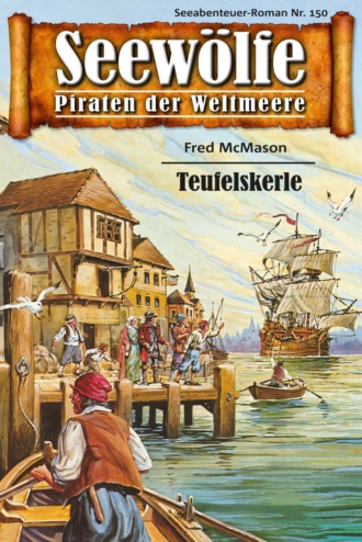 Fred McMason. Seew?lfe - Piraten der Weltmeere 150