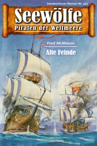 Fred McMason. Seew?lfe - Piraten der Weltmeere 417