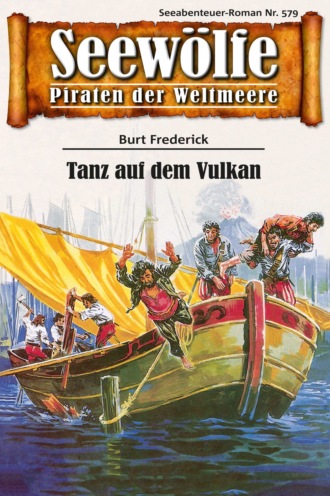 Burt Frederick. Seew?lfe - Piraten der Weltmeere 579