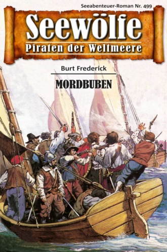 Burt Frederick. Seew?lfe - Piraten der Weltmeere 499