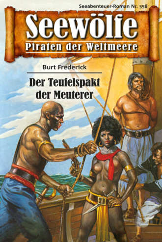 Burt Frederick. Seew?lfe - Piraten der Weltmeere 358