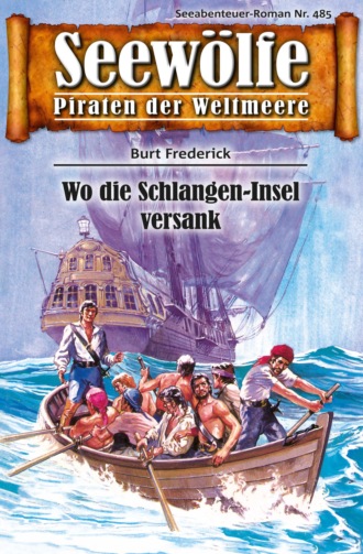 Burt Frederick. Seew?lfe - Piraten der Weltmeere 485