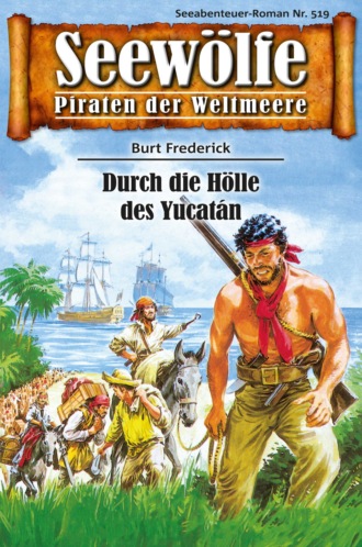 Burt Frederick. Seew?lfe - Piraten der Weltmeere 519