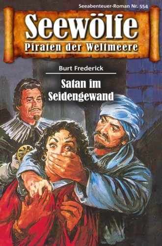 Burt Frederick. Seew?lfe - Piraten der Weltmeere 554