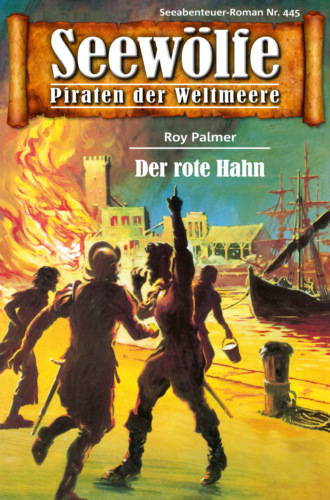 Roy Palmer. Seew?lfe - Piraten der Weltmeere 445