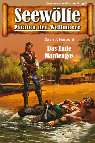 Davis J.Harbord. Seew?lfe - Piraten der Weltmeere 356