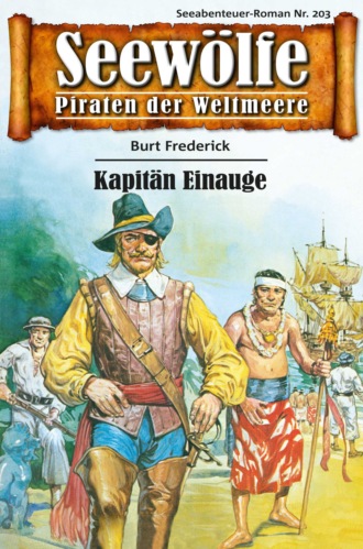 Burt Frederick. Seew?lfe - Piraten der Weltmeere 203