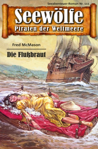 Fred McMason. Seew?lfe - Piraten der Weltmeere 111