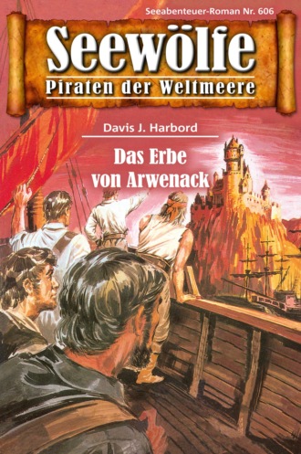 Davis J.Harbord. Seew?lfe - Piraten der Weltmeere 606