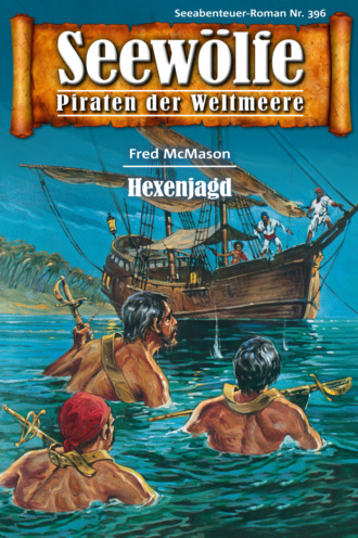 Fred McMason. Seew?lfe - Piraten der Weltmeere 396