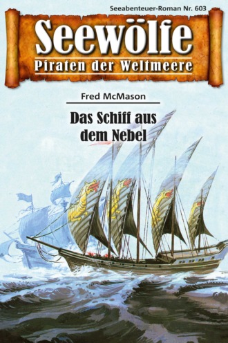 Fred McMason. Seew?lfe - Piraten der Weltmeere 603