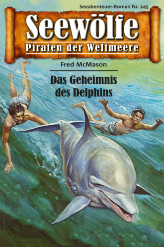 Fred McMason. Seew?lfe - Piraten der Weltmeere 245