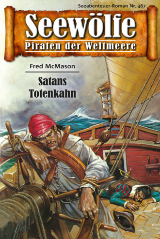 Fred McMason. Seew?lfe - Piraten der Weltmeere 367