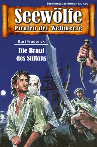 Burt Frederick. Seew?lfe - Piraten der Weltmeere 540