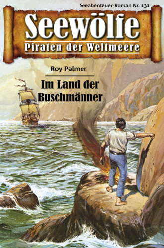 Roy Palmer. Seew?lfe - Piraten der Weltmeere 131