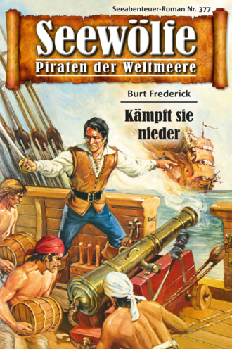 Burt Frederick. Seew?lfe - Piraten der Weltmeere 377