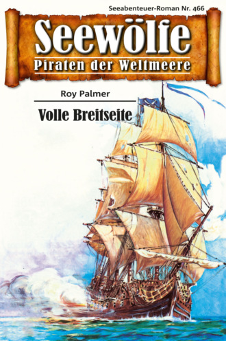 Roy Palmer. Seew?lfe - Piraten der Weltmeere 466