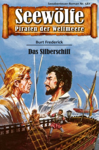 Burt Frederick. Seew?lfe - Piraten der Weltmeere 587