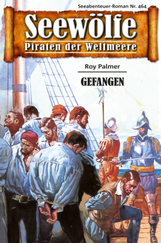 Roy Palmer. Seew?lfe - Piraten der Weltmeere 464