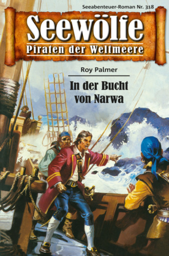 Roy Palmer. Seew?lfe - Piraten der Weltmeere 318