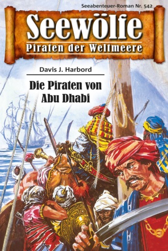 Davis J.Harbord. Seew?lfe - Piraten der Weltmeere 542