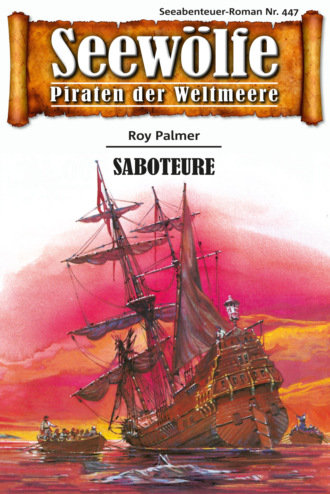 Roy Palmer. Seew?lfe - Piraten der Weltmeere 447