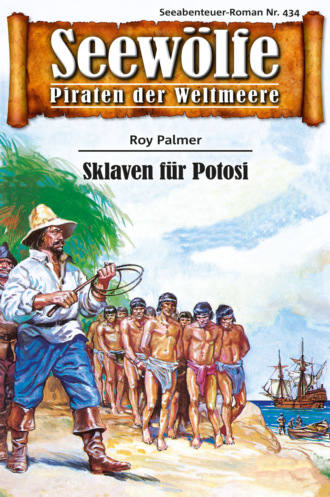 Roy Palmer. Seew?lfe - Piraten der Weltmeere 434