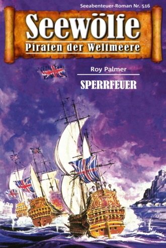 Roy Palmer. Seew?lfe - Piraten der Weltmeere 516