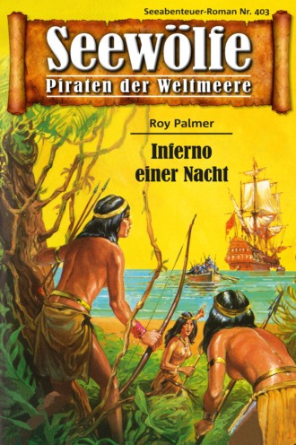 Roy Palmer. Seew?lfe - Piraten der Weltmeere 403